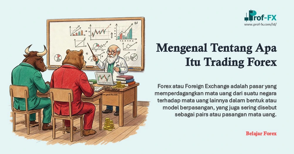 Mengenal Tentang Apa Itu Trading Forex