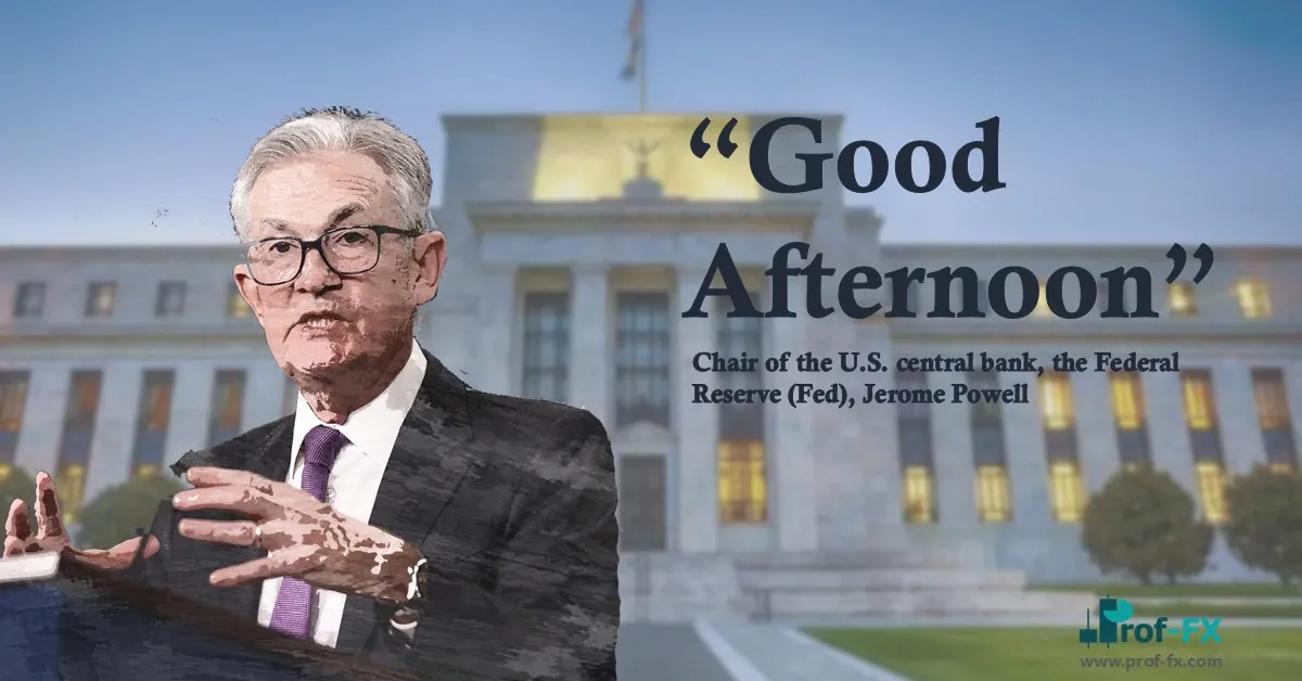 FED Jerome Powell Good Afternoon