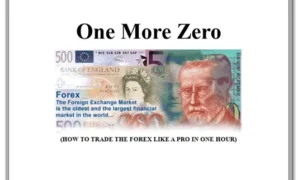 One More Zero How To Trade The Forex pdf